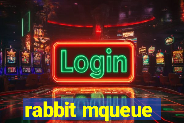 rabbit mqueue