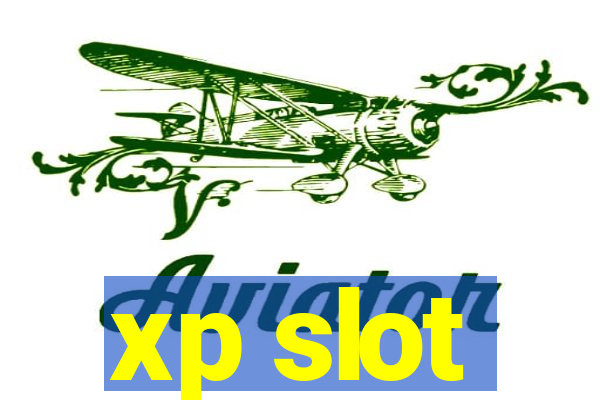 xp slot