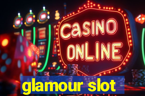 glamour slot