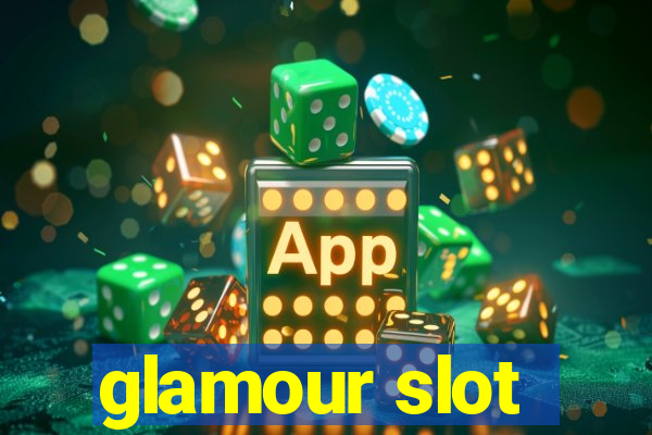 glamour slot