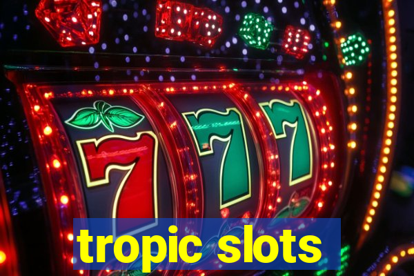 tropic slots