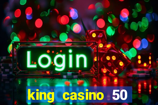 king casino 50 free spins