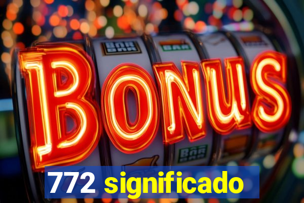 772 significado