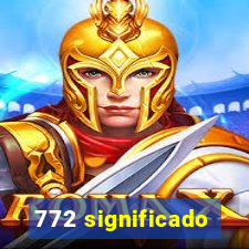 772 significado