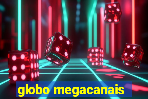 globo megacanais