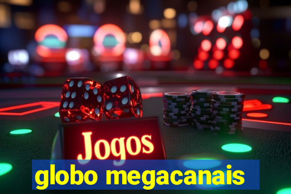 globo megacanais