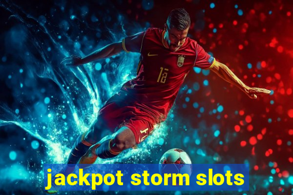 jackpot storm slots