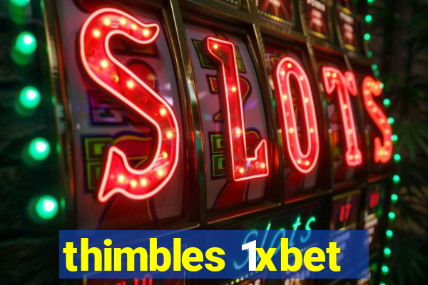 thimbles 1xbet