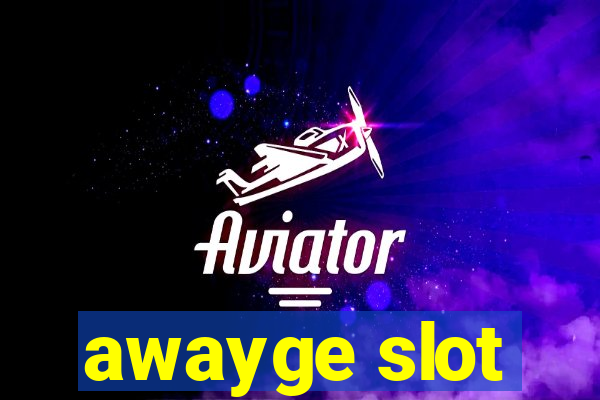 awayge slot