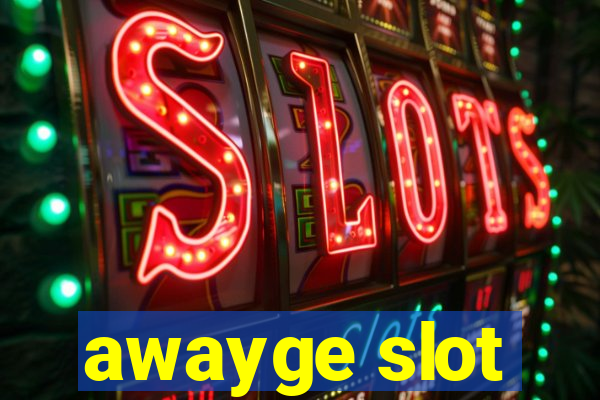 awayge slot