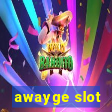 awayge slot