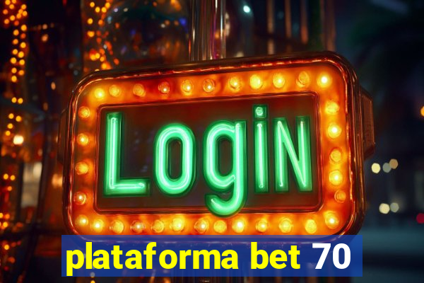 plataforma bet 70