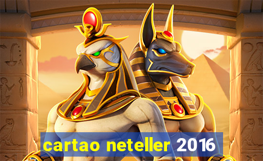 cartao neteller 2016