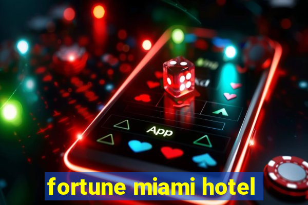 fortune miami hotel