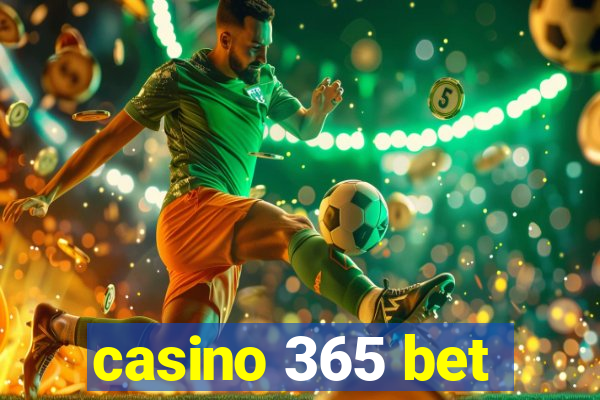 casino 365 bet