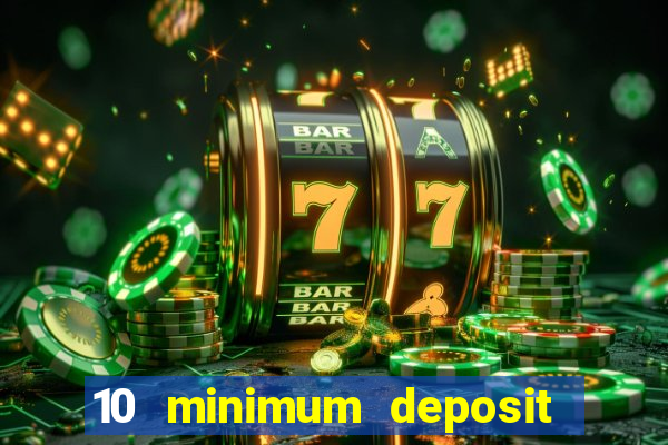 10 minimum deposit casino australia