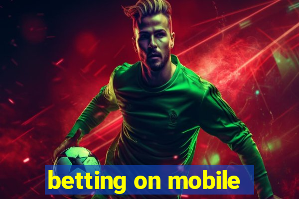 betting on mobile