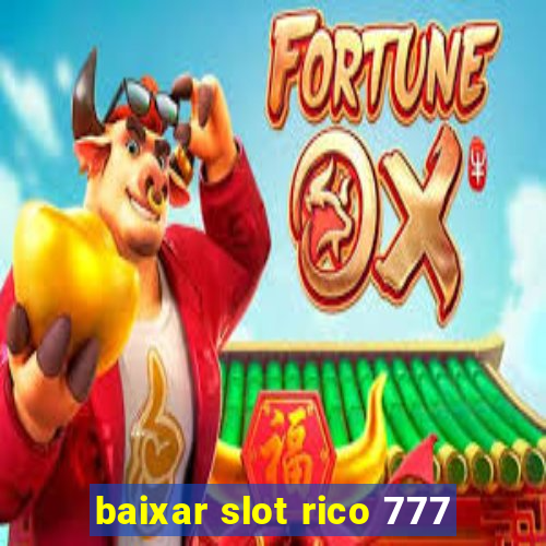 baixar slot rico 777