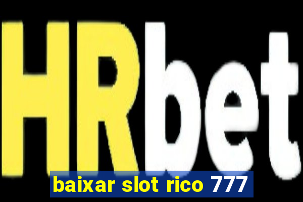 baixar slot rico 777