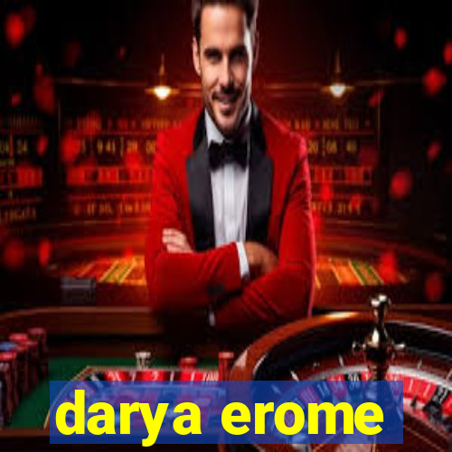 darya erome