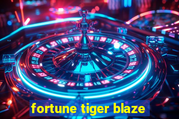 fortune tiger blaze