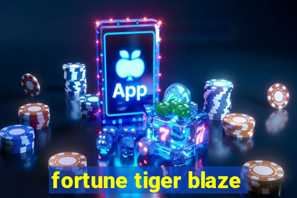 fortune tiger blaze