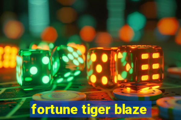 fortune tiger blaze