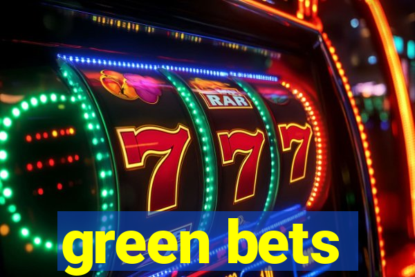 green bets