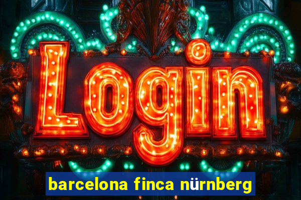 barcelona finca nürnberg