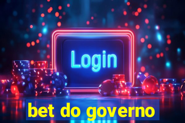 bet do governo