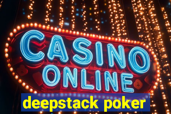 deepstack poker