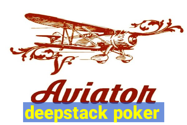 deepstack poker