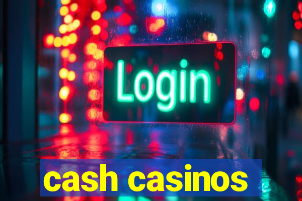 cash casinos