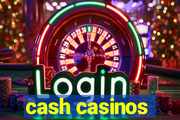 cash casinos