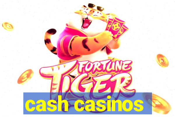 cash casinos