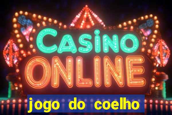 jogo do coelho jogo do coelho