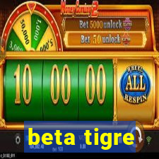 beta tigre