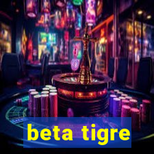 beta tigre