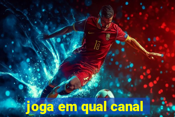 joga em qual canal