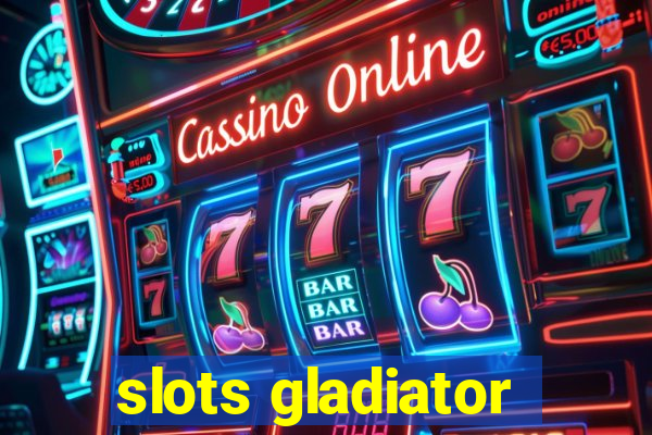 slots gladiator