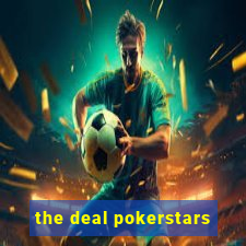 the deal pokerstars