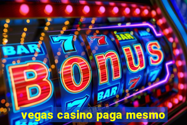 vegas casino paga mesmo