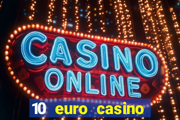 10 euro casino bonus ohne einzahlung 2021