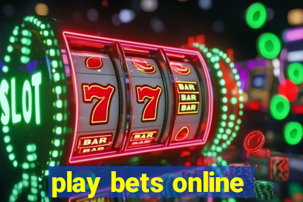 play bets online