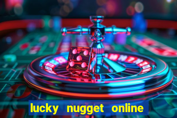 lucky nugget online casino login