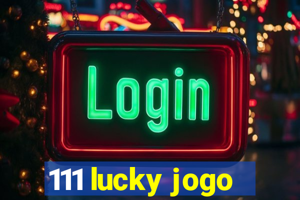 111 lucky jogo