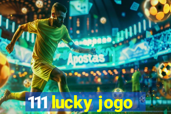 111 lucky jogo