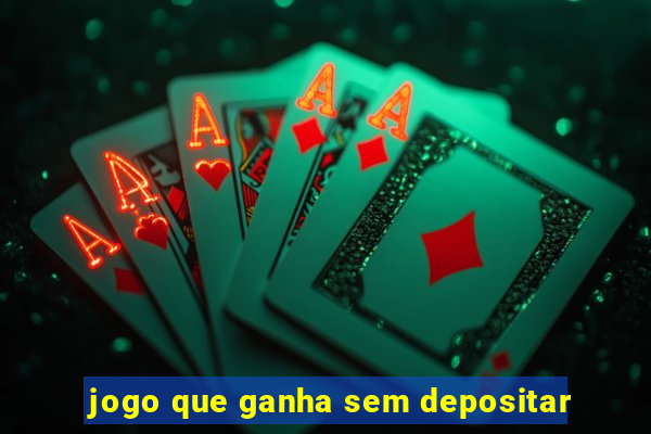 jogo que ganha sem depositar