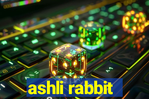 ashli rabbit