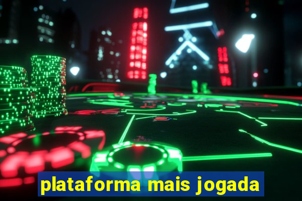 plataforma mais jogada